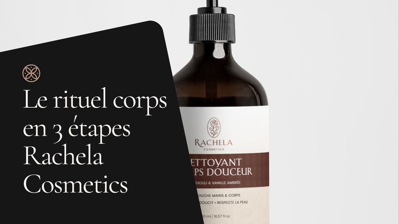 Le rituel corps Rachela en 3 étapes
